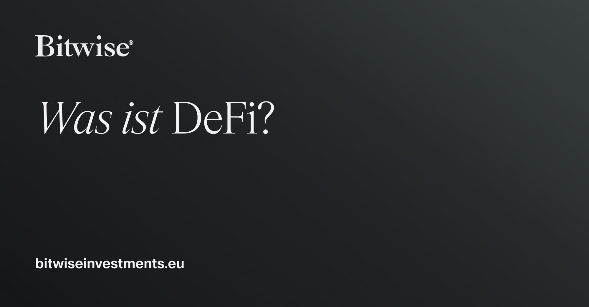 Was ist DeFi? Decentralized Finance einfach erklärt | Bitwise