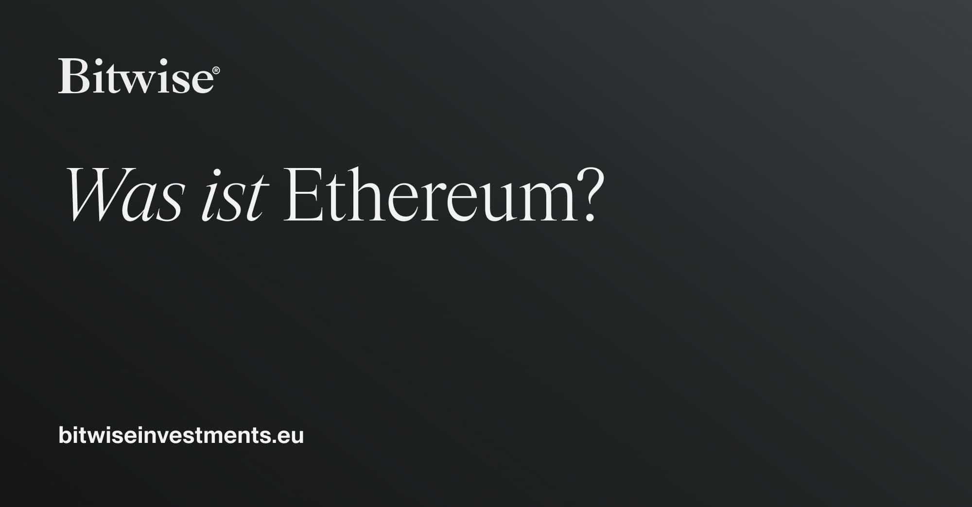 Was ist Ethereum? Ethereum einfach erklärt | Bitwise