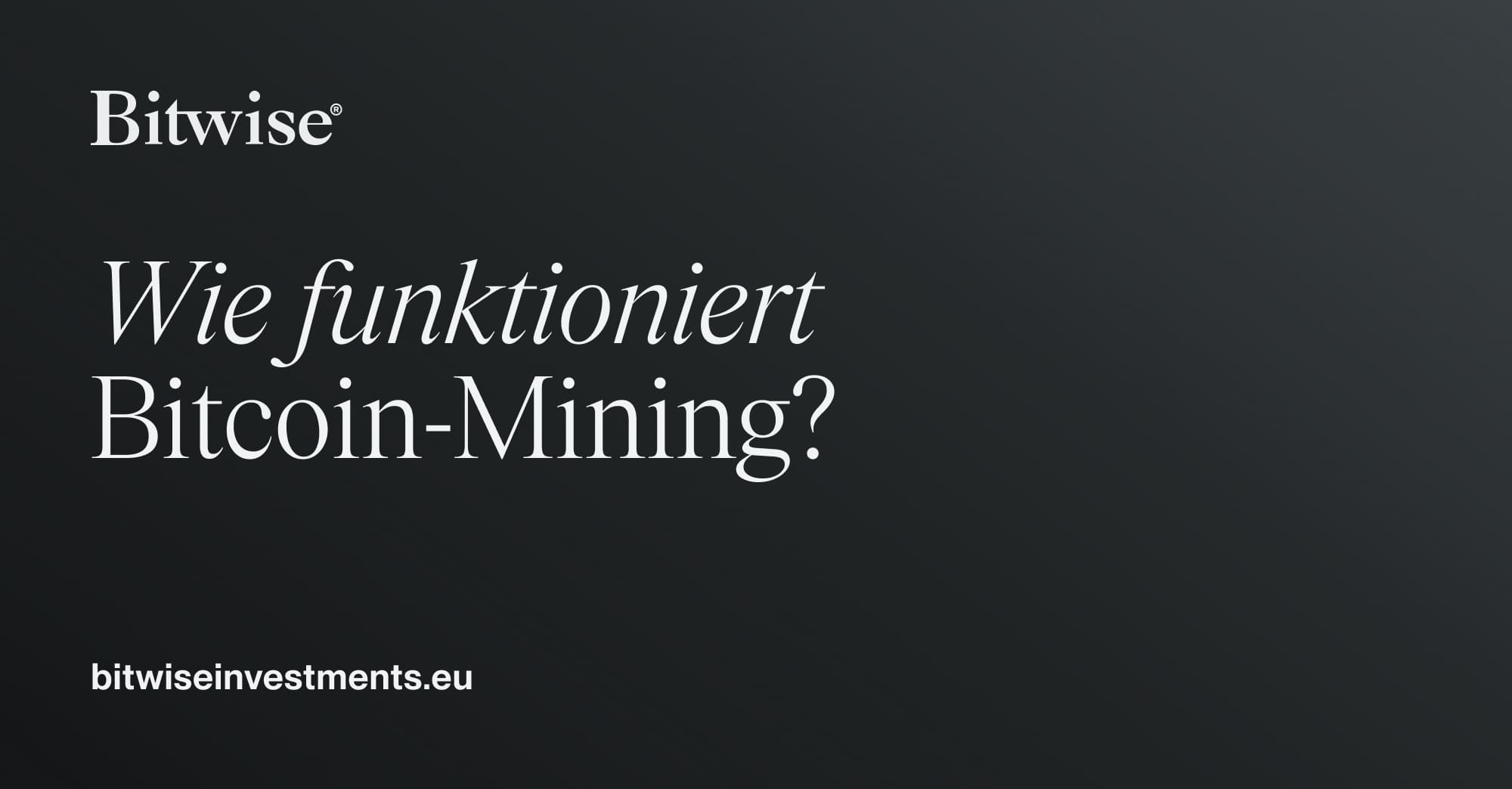 Wie funktioniert Bitcoin Mining? Krypto-Mining verständlich erklärt |  Bitwise