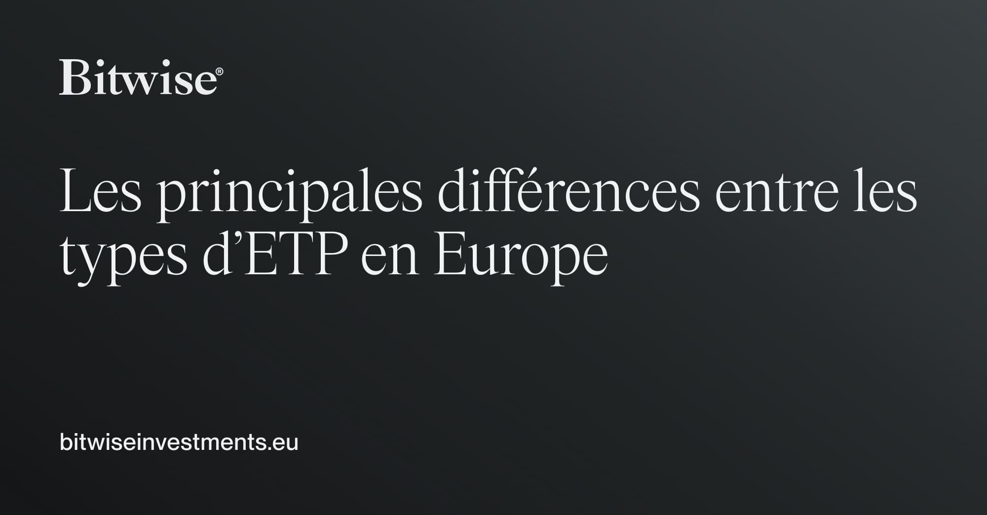 ETF, ETC ou ETN 2021 | Bitwise