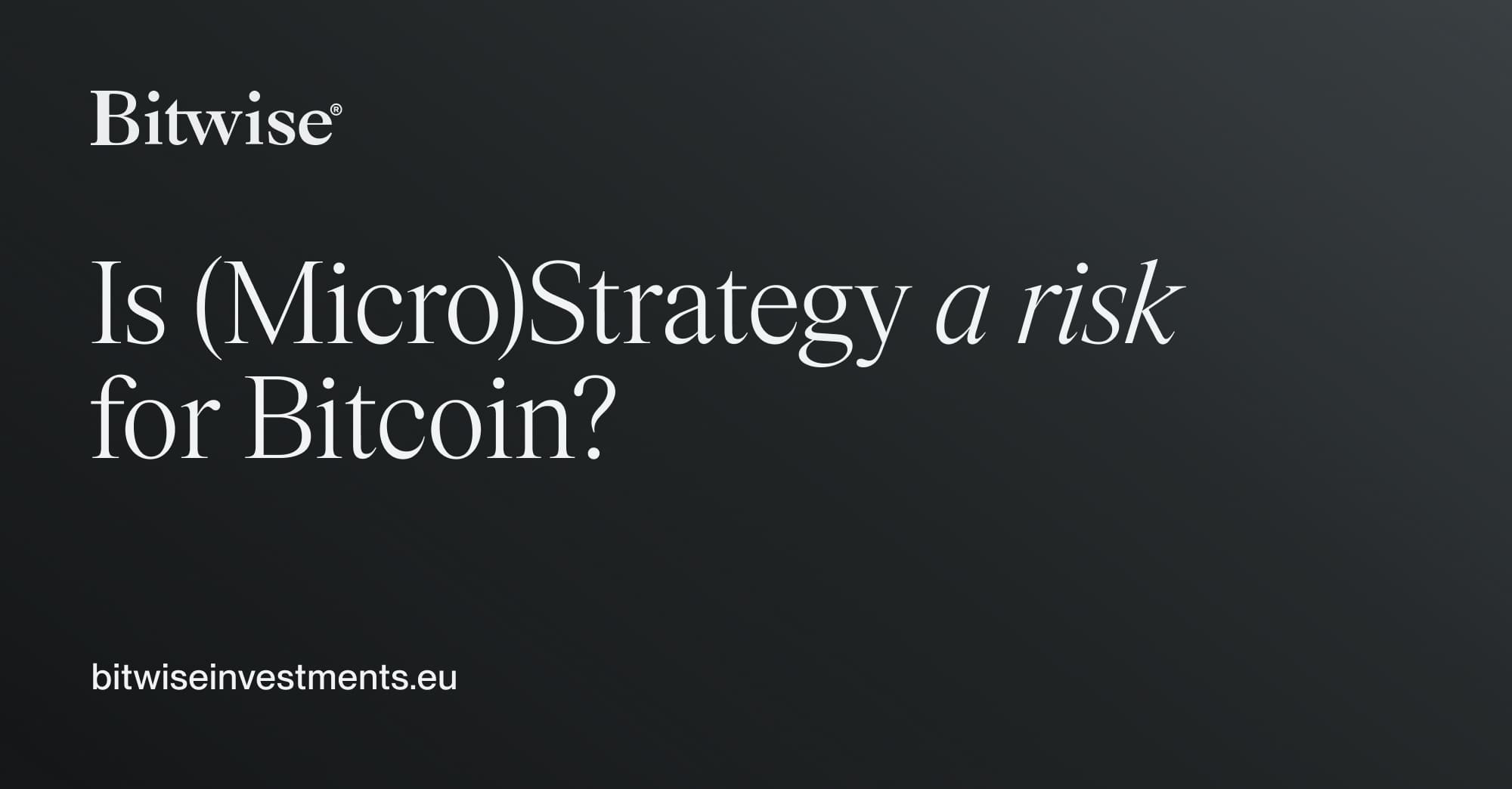 Is (Micro)Strategy a risk for Bitcoin? | Bitwise