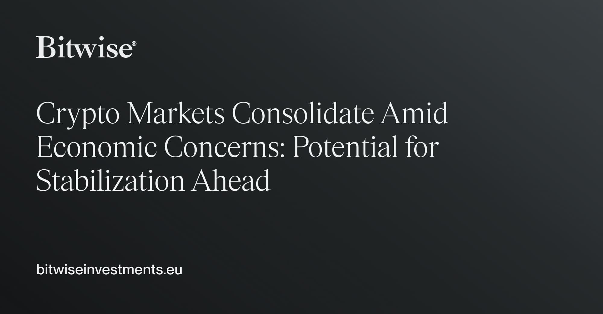 Crypto Markets Consolidate Amid Economic Concerns: Potential for  Stabilization Ahead | Crypto Market Compass | Bitwise