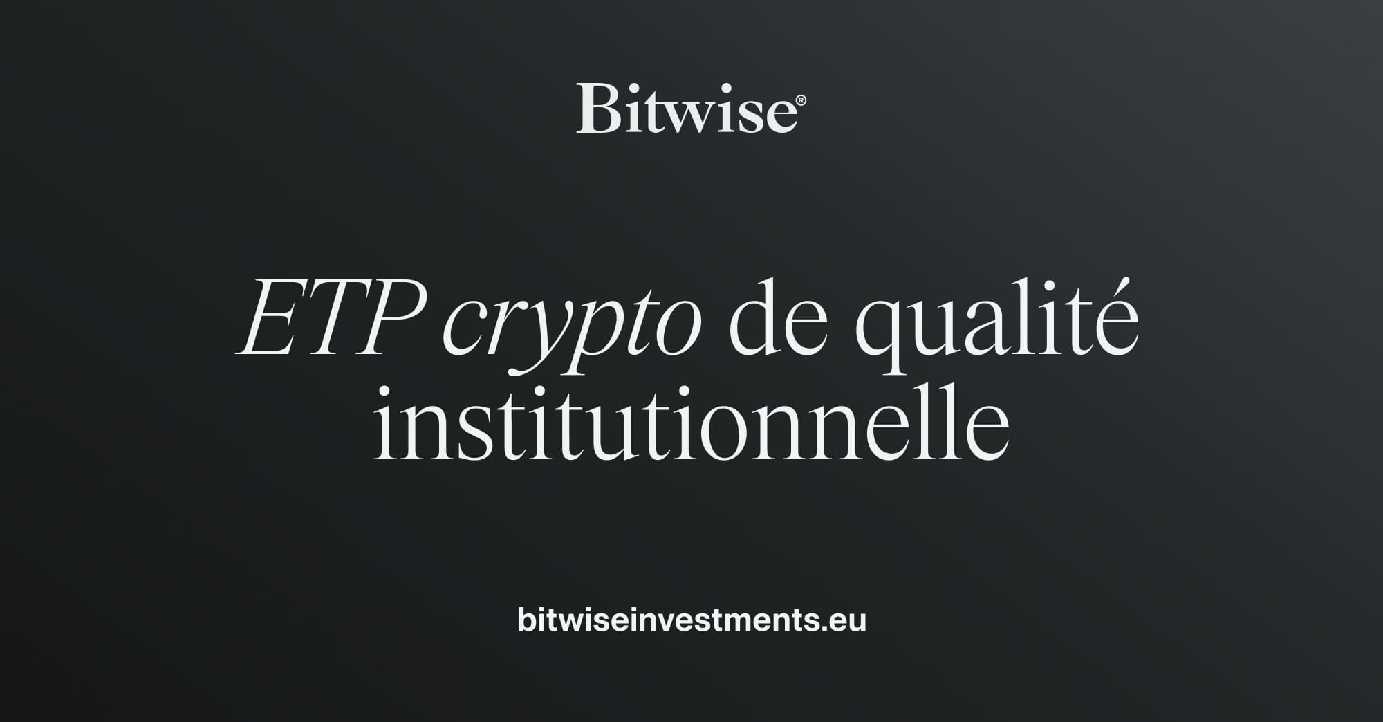 Liste des produits | Découvrez nos ETP crypto | Bitwise
