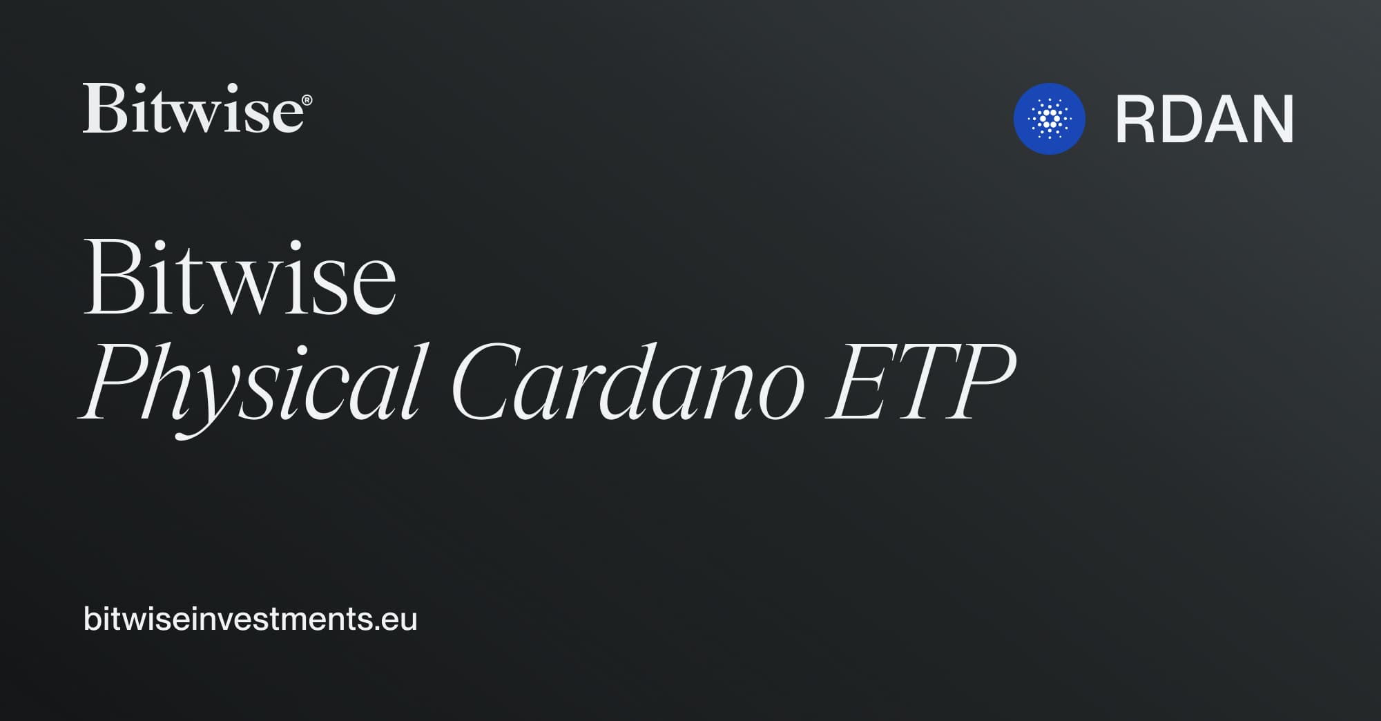 RDAN | Bitwise Physical Cardano ETP | DE000A3GVKY4 | Bitwise