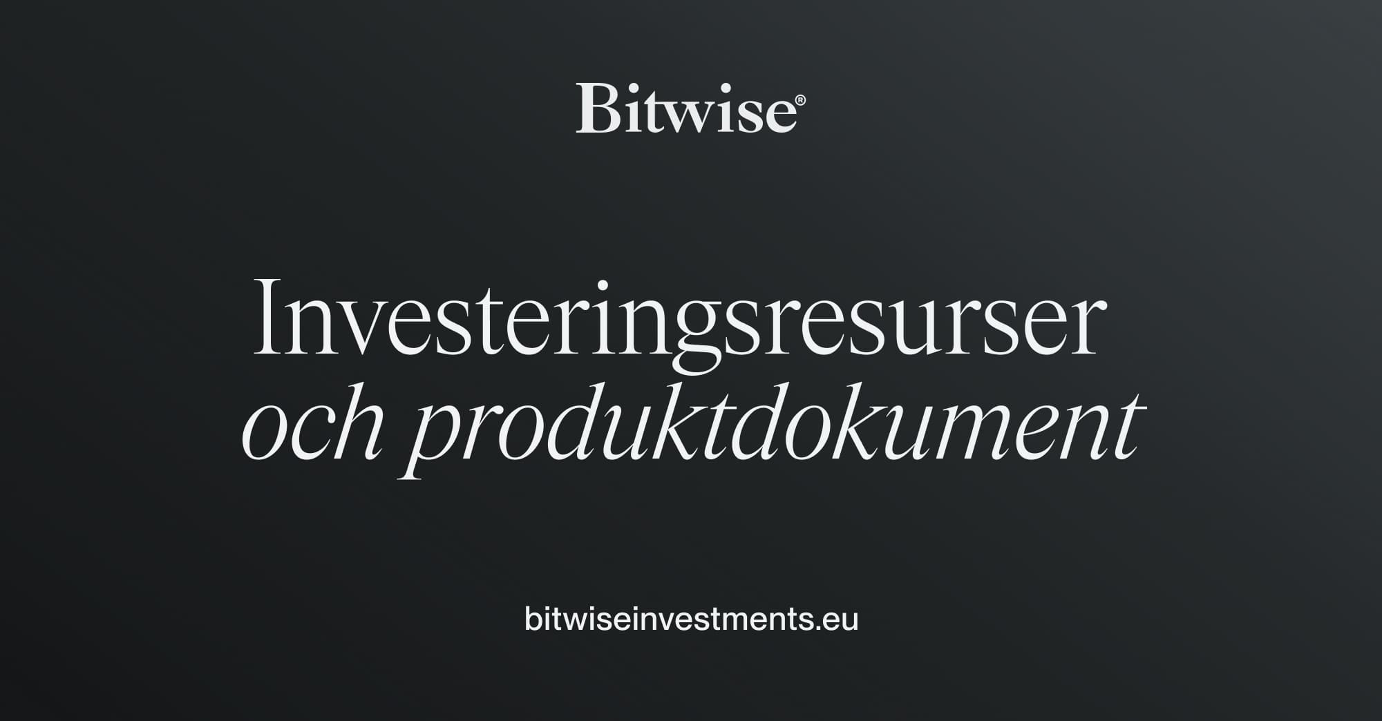 Investerarresurser och produktdokument | Bitwise